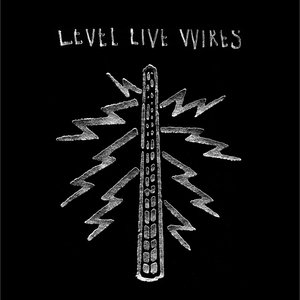 Level Live Wires (10th Anniversary Remaster)