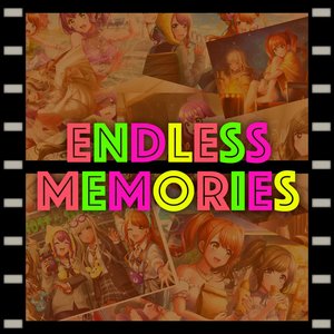 ENDLESS MEMORIES (Short Ver.)
