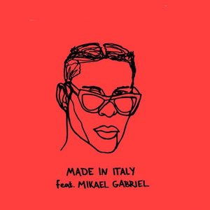 Made In Italy (feat. Mikael Gabriel) - Single