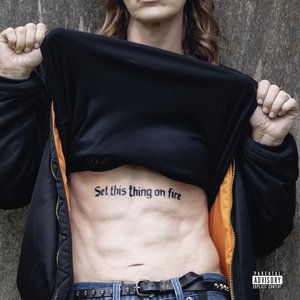 Set This Thing On Fire [Explicit]