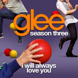 I Will Always Love You (Glee Cast Version)