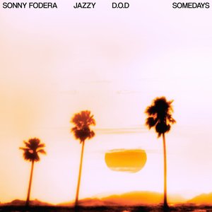 SONNY FODERA - SOMEDAYS Lyrics - Zortam Music