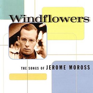 Windflowers: The Songs of Jerome Moross