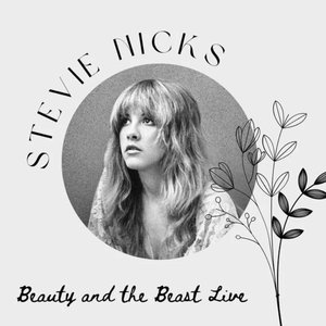 Stevie Nicks: Beauty & The Beast Live