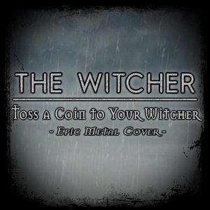 Toss a Coin to Your Witcher