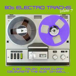 80s Electro Tracks Volume 7