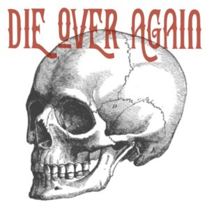 Die over Again
