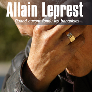 Allain Leprest - Quand Auront Fondu Les Banquises - Zortam Music