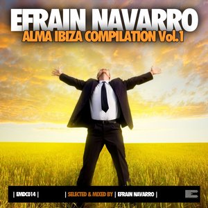 Alma Ibiza Compilation, Vol. 1 (Selected & Mixed By Efrain Navarro)