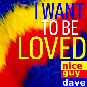 I Want To Be Loved - Single