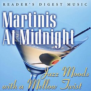 Martinis at Midnight: Jazz Moods with a Mellow Twist