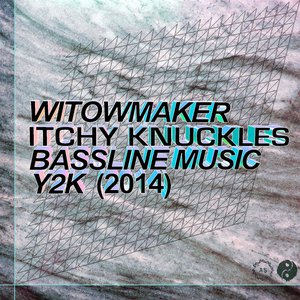 ITCHY KNUCKLES BASSLINE MUSIC Y2K (2014-2015)