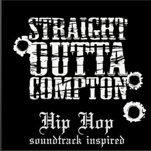 Straight Outta Compton Hip Hop (Soundtrack Inspired)