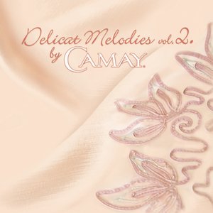 Delicat Melodies Vol. 2. by Camay