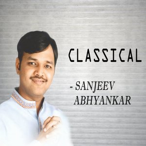 Classical: Sanjeev Abhyankar