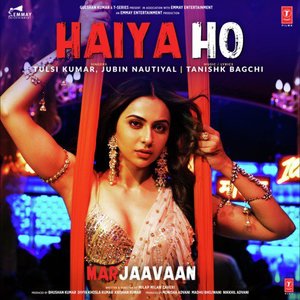 Haiya Ho (From "Marjaavaan")