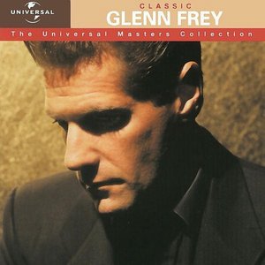 The Universal Masters Collection: Classic Glenn Frey