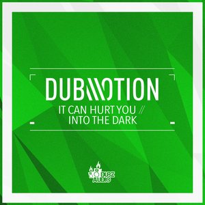 It Can Hurt You / Into The Dark