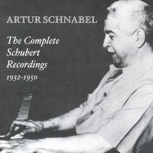 Artur Schnabel - The Complete Schubert Recordings