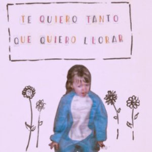 te quiero tanto que quiero llorar
