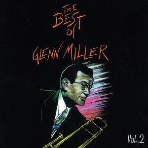 The Best of Glenn Miller, Vol. 2