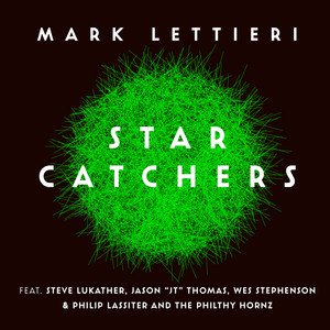 Star Catchers (feat. Steve Lukather, Jason "JT" Thomas, Wes Stephenson, Philip Lassiter & The Philthy Hornz)