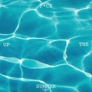 F**k the Summer Up