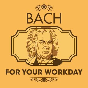 Bach For Your Workday