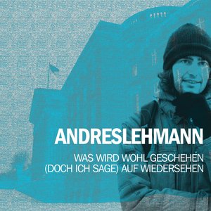 Was wird wohl geschehen / (Doch ich sage) Auf Wiedersehen