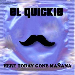 Here Today, Gone Mañana