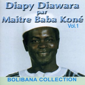 Diapy Diawara par Maitre Baba Koné, vol. 1 (Bolibana Collection)