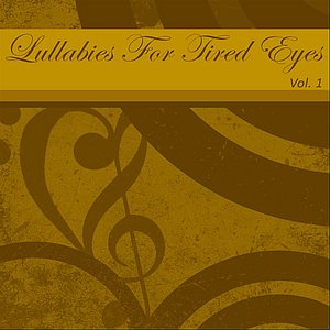 Lullabies For Tired Eyes
