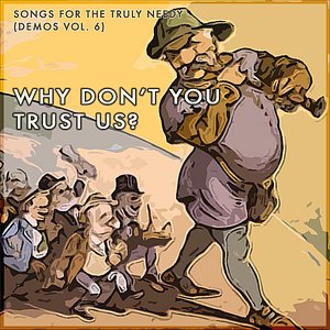 Why Don't You Trust Us?