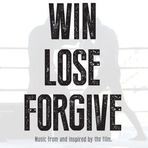 Win. Lose. Forgive.