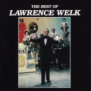 Image for 'The Best Of Lawrence Welk'