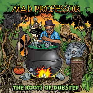 Mad Professor - The Roots Of Dubstep - Zortam Music