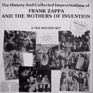 The History and Collected Improvisations of Frank Zappa and The Mothers of Invention