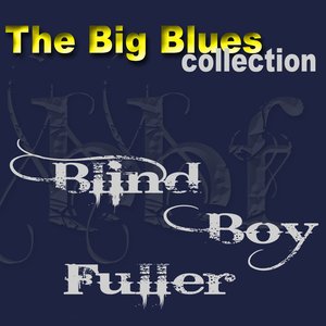 Blind Boy Fuller (The Big Blues Collection)