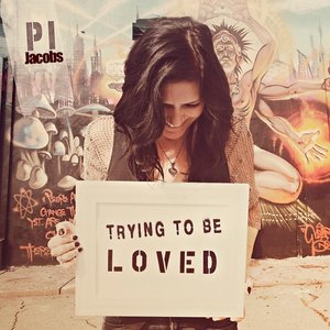 Trying to Be Loved