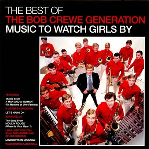 The Best Of The Bob Crewe Generation: Music To Watch Girls By