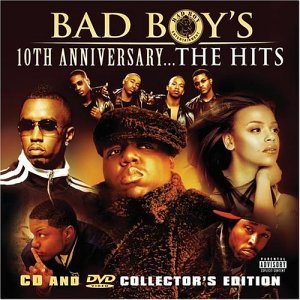 Bad Boy's 10th Anniversary... The Hits