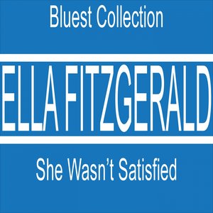 She Wasn't Satisfied (Bluest Collection)