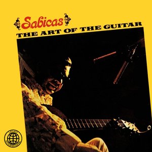 The Art Of The Guitar - Sabicas (Digitally Remastered)