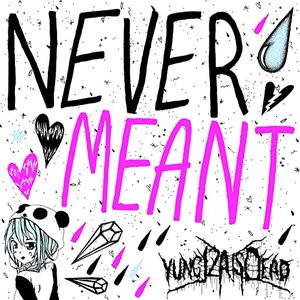 Never Meant - Single