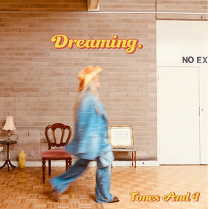 Tones and I - DREAMING Lyrics - Zortam Music