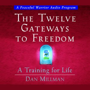 The Twelve Gateways to Freedom: A Training for Life