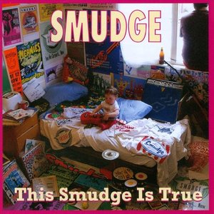 This Smudge Is True (the best of Smudge 1991-98)