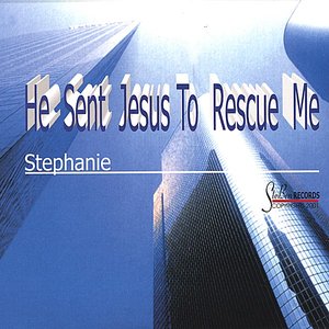 He Sent Jesus To Rescue Me