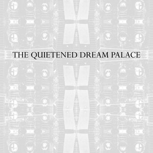 The Quietened Dream Palace
