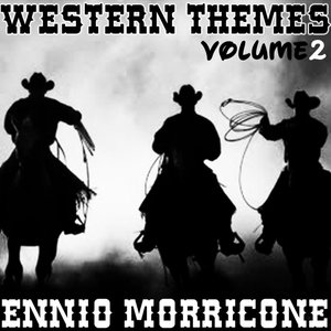 Western Themes of Ennio Morricone, Vol. 2